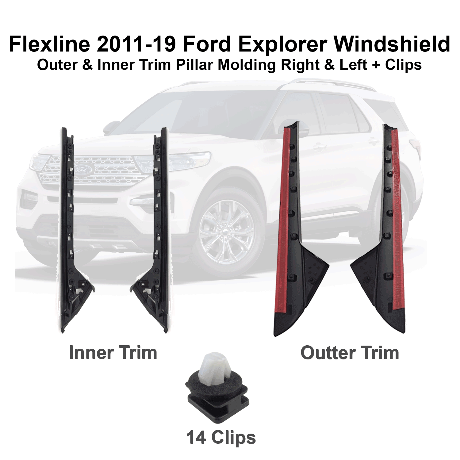 Flexline 2011-19 Compatible with Ford Explorer Windshield Outer (Glossy) & Inner Trim Pillar Molding Right & Left + Clips Ford Explorer Driver and Passenger Side Trim molding DW1843